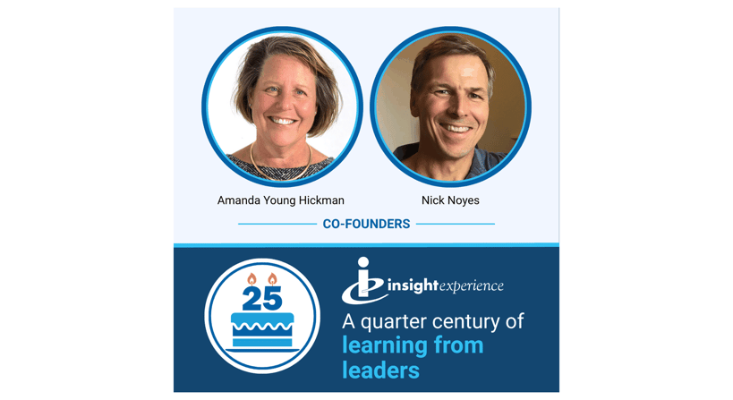 Insight Experience co-founders Amanda Young Hickman and Nick Noyes, with the 25th anniversary badge and the line "A quarter century of learning from leaders"