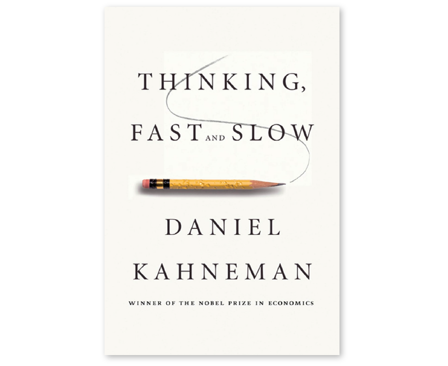 Thinking Fast and Slow by Daniel Kahneman